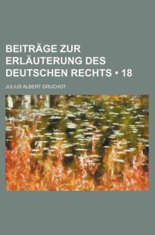 Cover of Beitrage Zur Erlauterung Des Deutschen Rechts (18)