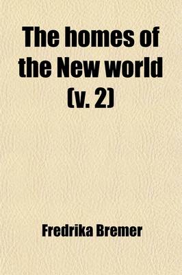 Book cover for Homes of the New World (Volume 2); Impressions of America