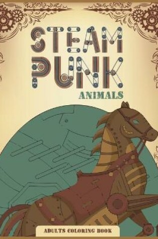Cover of Steampunk animals adults coloring book