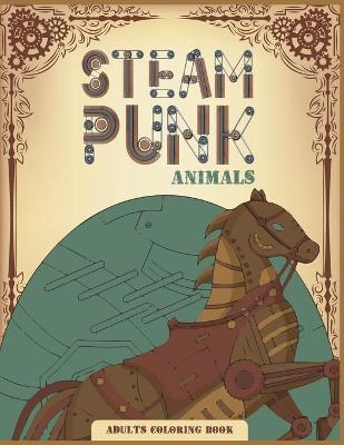 Cover of Steampunk animals adults coloring book