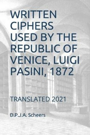 Cover of Written Ciphers Used by the Republic of Venice, Luigi Pasini, 1872