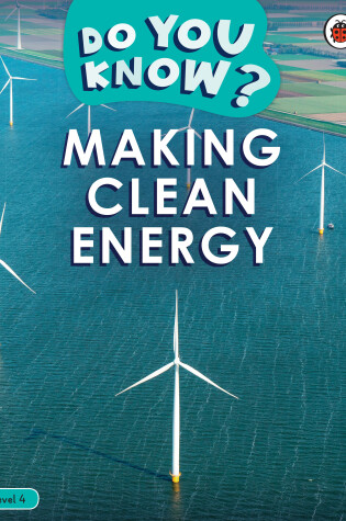 Cover of Do You Know? Level 4 - Making Clean Energy