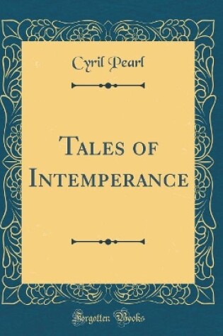 Cover of Tales of Intemperance (Classic Reprint)