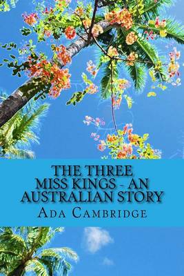 Book cover for The Three Miss Kings - An Australian Story