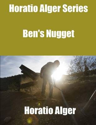 Book cover for Horatio Alger Series: Ben's Nugget