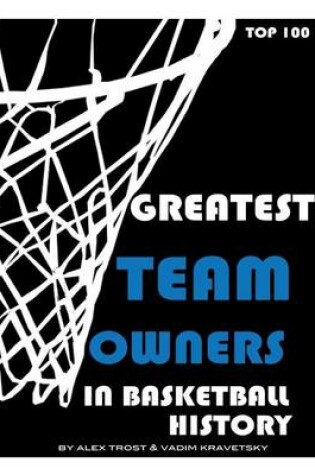 Cover of Greatest Team Owners in Basketball History
