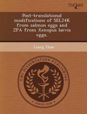 Book cover for Post-Translational Modifications of Sel24k from Salmon Eggs and Zpa from Xenopus Laevis Eggs