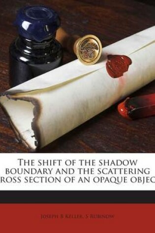 Cover of The Shift of the Shadow Boundary and the Scattering Cross Section of an Opaque Object