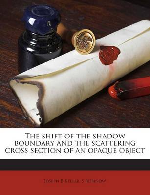 Book cover for The Shift of the Shadow Boundary and the Scattering Cross Section of an Opaque Object