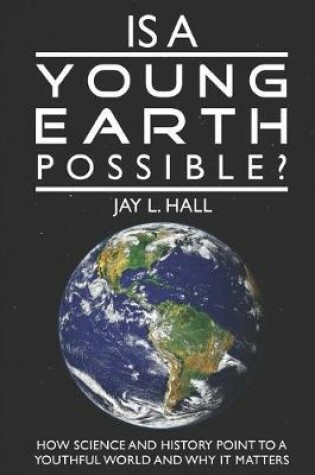 Cover of Is a Young Earth Possible?