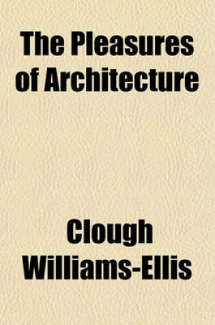 Cover of The Pleasures of Architecture