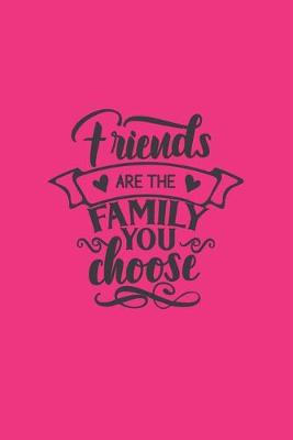 Book cover for Friends Are The Family You Choose