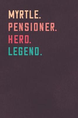 Book cover for Myrtle. Pensioner. Hero. Legend.