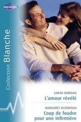 Cover of L'Amour Revele - Coup de Foudre Pour Une Infirmiere (Harlequin Blanche)