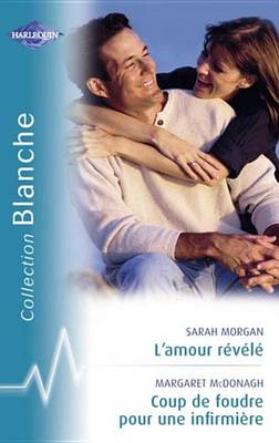 Book cover for L'Amour Revele - Coup de Foudre Pour Une Infirmiere (Harlequin Blanche)