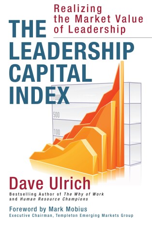 Book cover for The Leadership Capital Index: Realizing the Market Value of Leadership