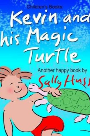 Cover of Kevin and His Magic Turtle