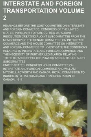 Cover of Interstate and Foreign Transportation; Hearings Before the Joint Committee on Interstate and Foreign Commerce, Congress of the United States, Pursuant