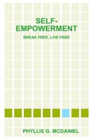 Cover of Self-Empowerment: Break Free, Live Free