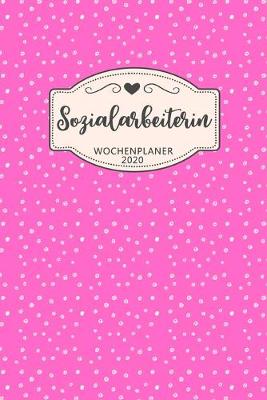 Book cover for Sozialarbeiterin Wochenplaner 2020