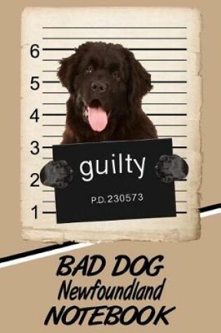 Cover of Bad Dog Newfoundland Notebook