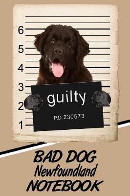 Book cover for Bad Dog Newfoundland Notebook