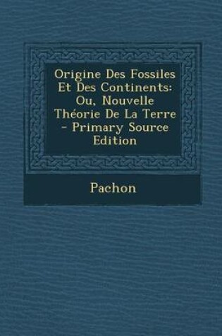 Cover of Origine Des Fossiles Et Des Continents