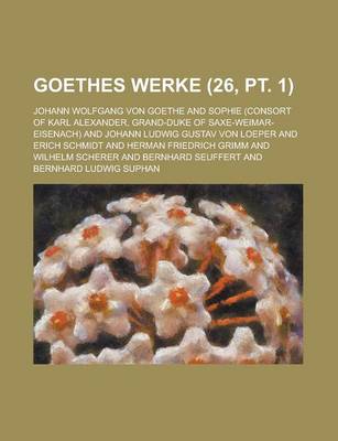 Book cover for Goethes Werke (26, PT. 1)