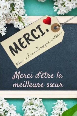 Cover of Merci D'être La Meilleure Soeur