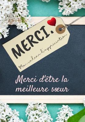 Book cover for Merci D'être La Meilleure Soeur