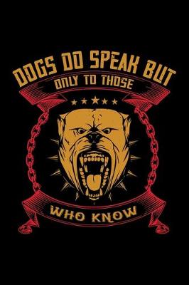Book cover for Dogs Do Speak But Only To Those Who Know