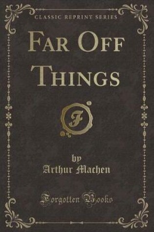 Cover of Far Off Things (Classic Reprint)