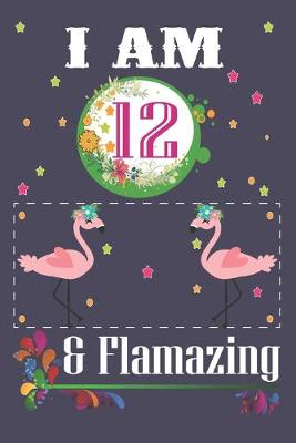 Book cover for I'm 12 & Flamazing