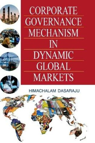 Cover of Corporate Governance Mechanism in Dynamic Global Markets