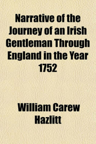 Cover of Narrative of the Journey of an Irish Gentleman Through England in the Year 1752