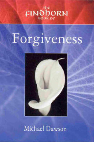 Cover of The Findhorn Book of Forgiveness