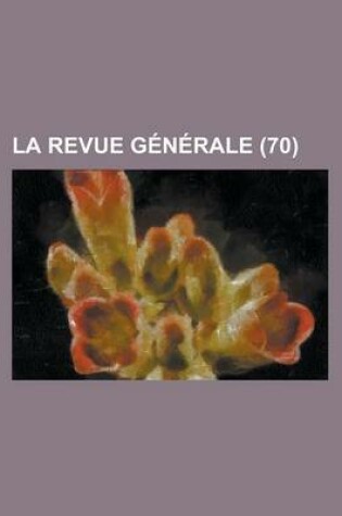 Cover of La Revue Generale (70)