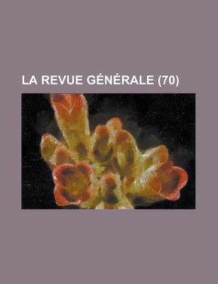 Book cover for La Revue Generale (70)