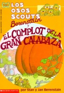 Book cover for Los Osos Scouts Berenstain y El Complot de La Gran Calabaza