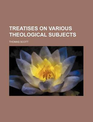 Book cover for Treatises on Various Theological Subjects (Volume 1)