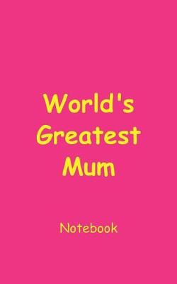 Book cover for World's Greatest Mum Notebook