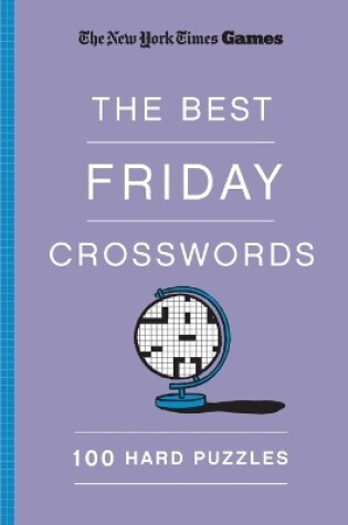 Cover of New York Times Games The Best Friday Crosswords: 100 Hard Puzzles