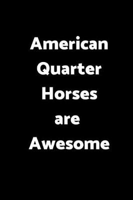 Book cover for American Quarter Horses Are Awesome