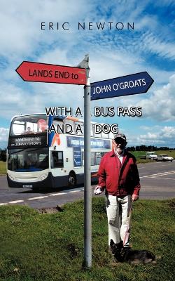 Book cover for Lands End to John O'Groats with a Bus Pass and a Dog