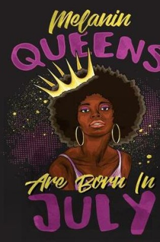 Cover of Melanin Queens Are Born in July