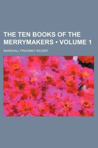 Cover of The Ten Books of the Merrymakers (Volume 1)