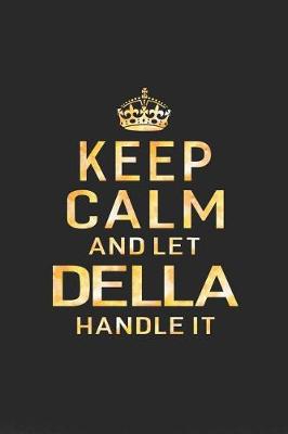 Book cover for Keep Calm and Let Della Handle It