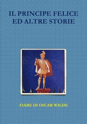 Book cover for Il Principe Felice Ed Altre Storie