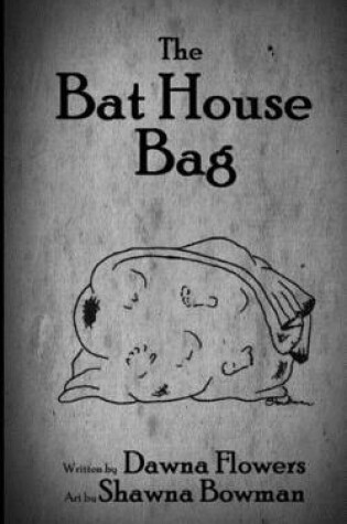 Cover of The Bat House Bag