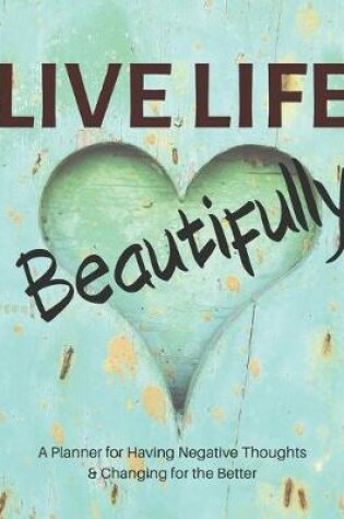 Cover of Live Life Beautifully